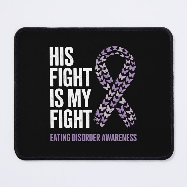 Item preview, His Fight Is My Fight Eating Disorder Awareness designed and sold by BlassmausArt.