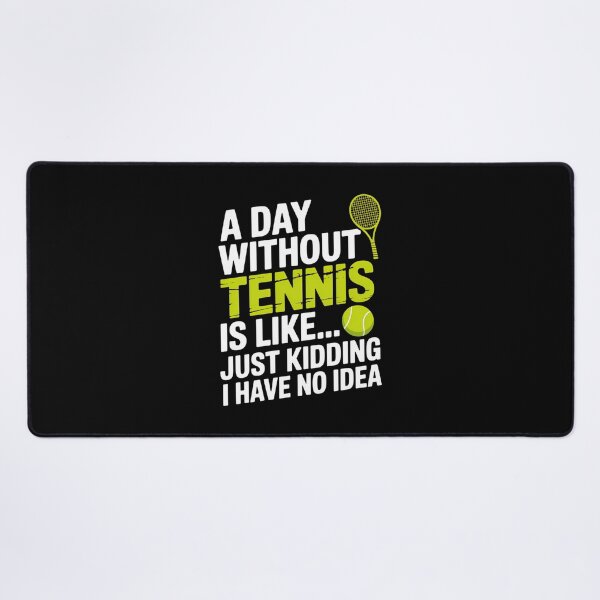 Item preview, A Day Without Tennis - Funny Tennis Player Tennis Coach designed and sold by flutsotizadi.