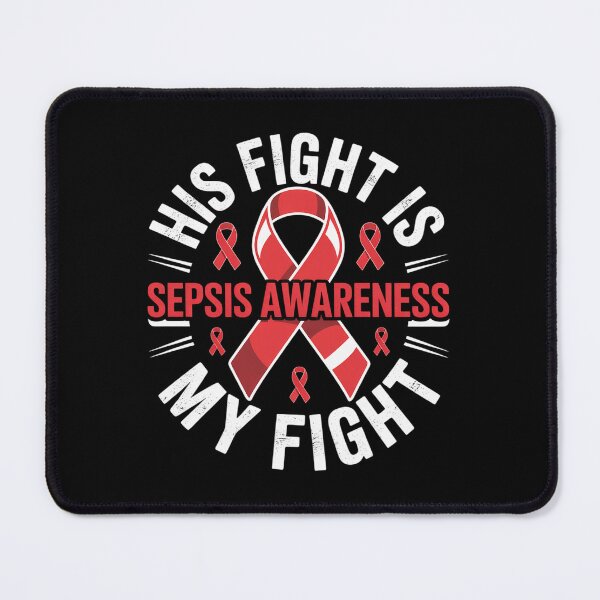 Item preview, His fight is my fight Sepsis Awareness designed and sold by BlassmausArt.