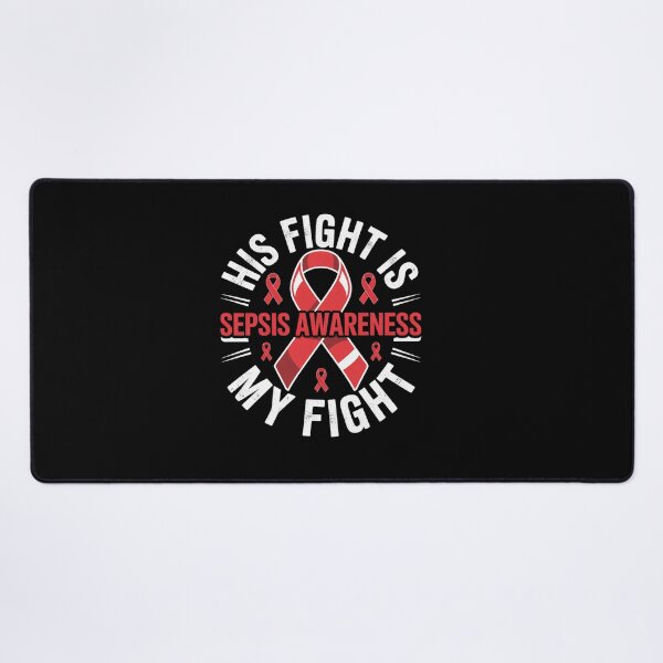 Item preview, His fight is my fight Sepsis Awareness designed and sold by BlassmausArt.
