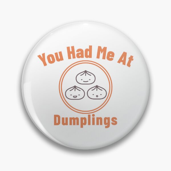 Item preview, You Had Me at Dumplings designed and sold by Kal-El-Tees.