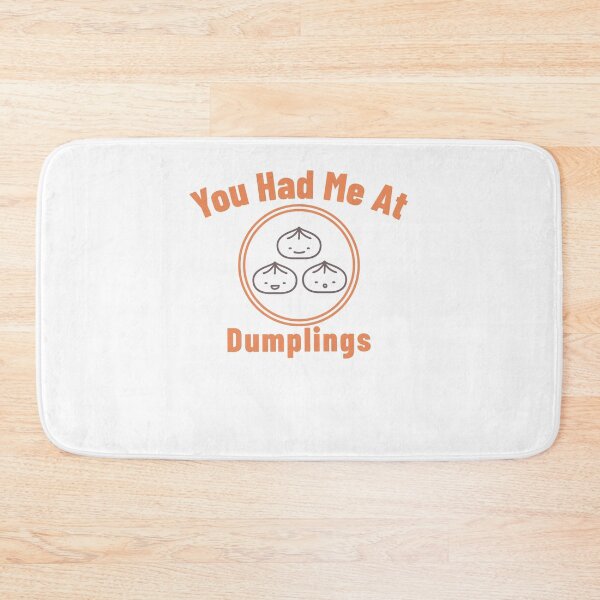 Item preview, You Had Me at Dumplings designed and sold by Kal-El-Tees.