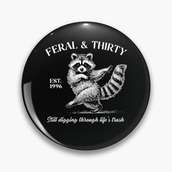 Item preview, Feral And Thirty Still Digging Through Life's Trash designed and sold by kar buncles.