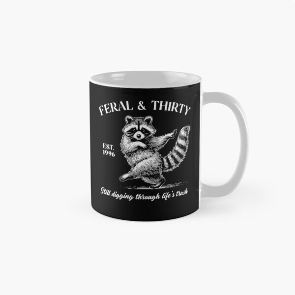 Item preview, Feral And Thirty Still Digging Through Life's Trash designed and sold by kar buncles.