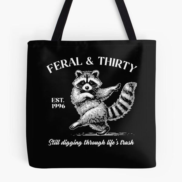 Item preview, Feral And Thirty Still Digging Through Life's Trash designed and sold by kar buncles.