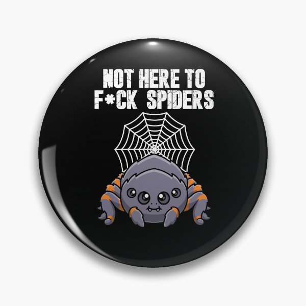 Item preview, Not here to fuck spiders funny Australian spider design designed and sold by messy-nessie.