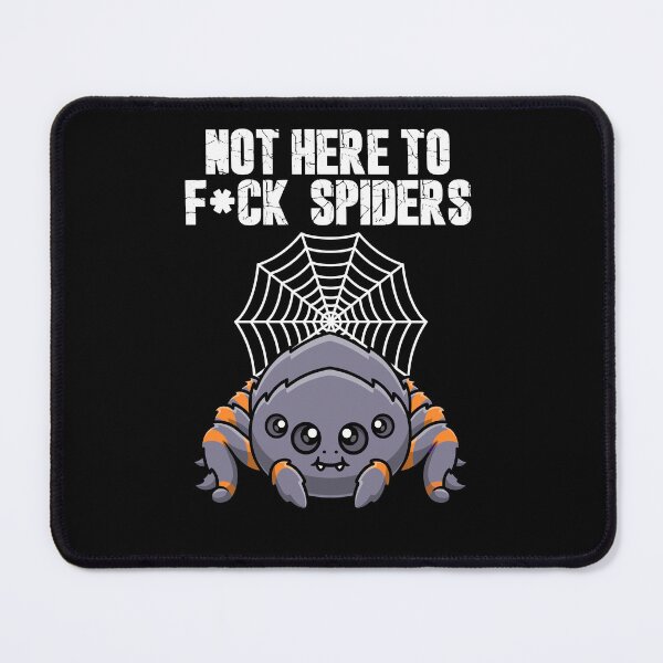 Item preview, Not here to fuck spiders funny Australian spider design designed and sold by messy-nessie.