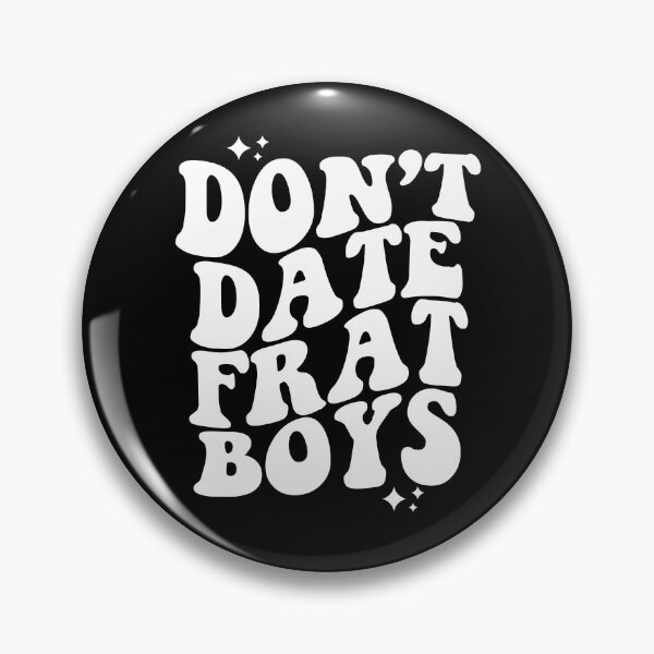Item preview, Don't Date Frat Boys Shirt designed and sold by dgavisuals.