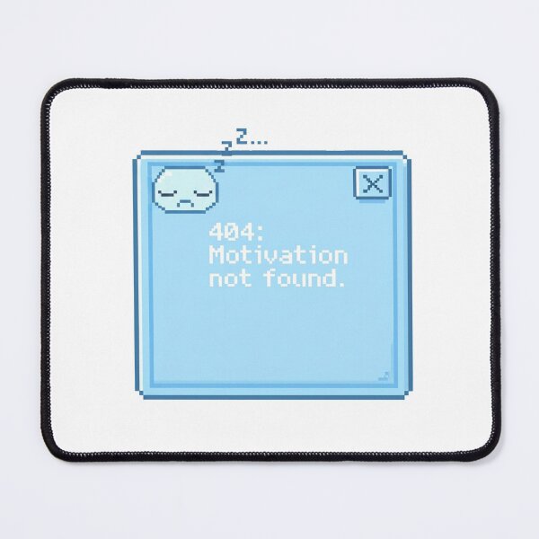 Item preview, Error 404: Motivation Not Found designed and sold by PixelFishie.