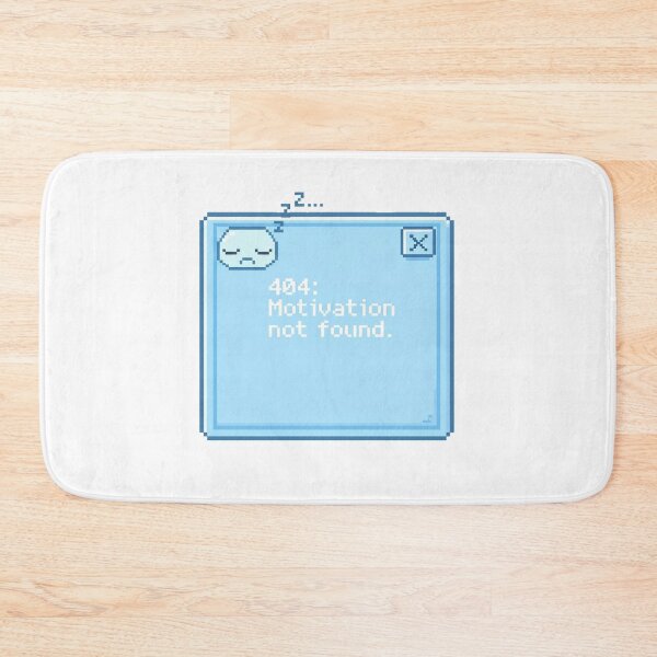 Item preview, Error 404: Motivation Not Found designed and sold by PixelFishie.
