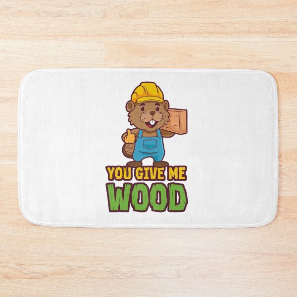 Item preview, You give me wood  - funny beaver tradesman joke designed and sold by messy-nessie.