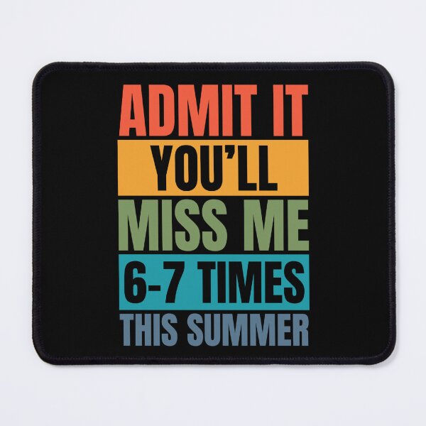 Item preview, Admit It You'll Miss Me 6-7 Times This Summer designed and sold by Dondonmart.