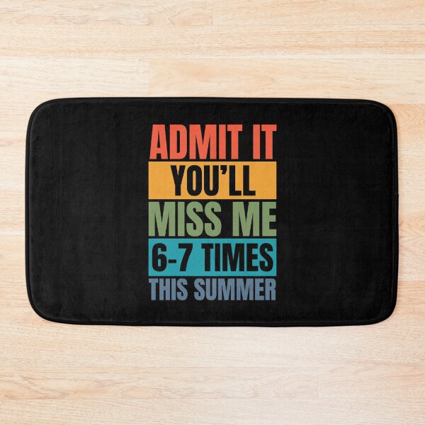 Item preview, Admit It You'll Miss Me 6-7 Times This Summer designed and sold by Dondonmart.