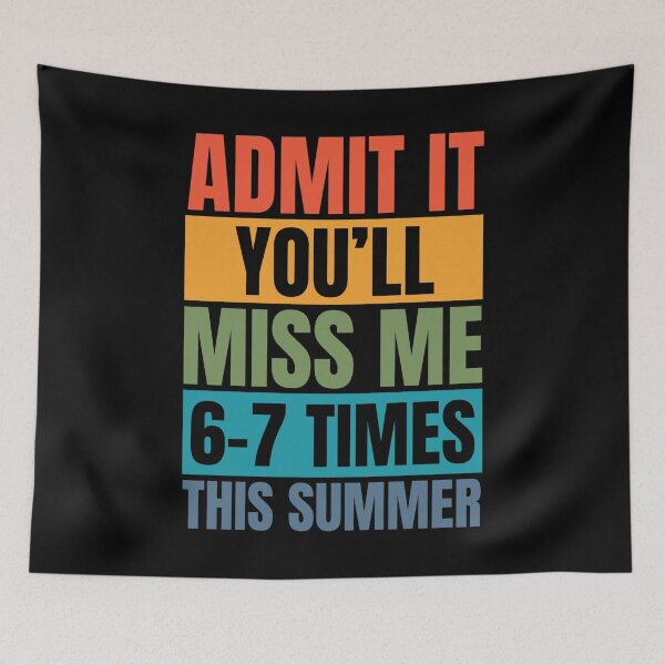 Item preview, Admit It You'll Miss Me 6-7 Times This Summer designed and sold by Dondonmart.
