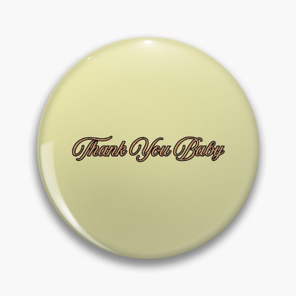 Item preview, Thank You Baby Stickers Prints Posters Wall Art Magnet Home Coffee Cup Decoration TShirt Stationary Notebook Magnet Hat Kitchen Work School Office Redbubble Shop designed and sold by Saritas Boutique Shop.