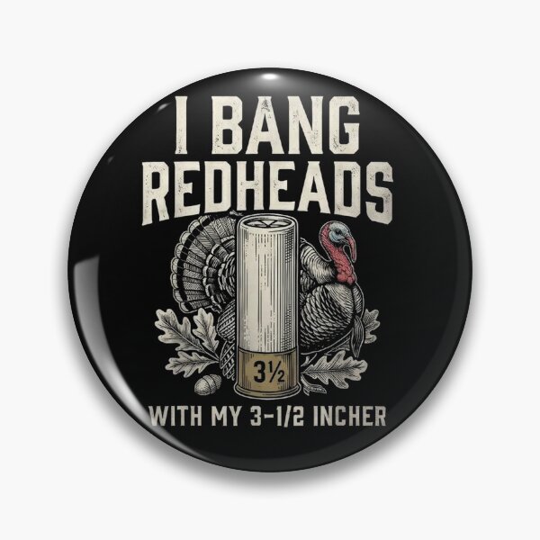 Item preview, I Bang Redheads Turkey Hunting Gobbler Hunting Outdoorsman designed and sold by Bralipse.