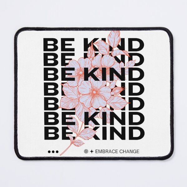 Item preview, Inspirational Floral Typography – Be Kind, Embrace Change designed and sold by Anomaly 404 Error.