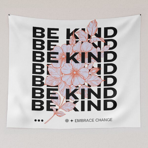 Item preview, Inspirational Floral Typography – Be Kind, Embrace Change designed and sold by Anomaly 404 Error.