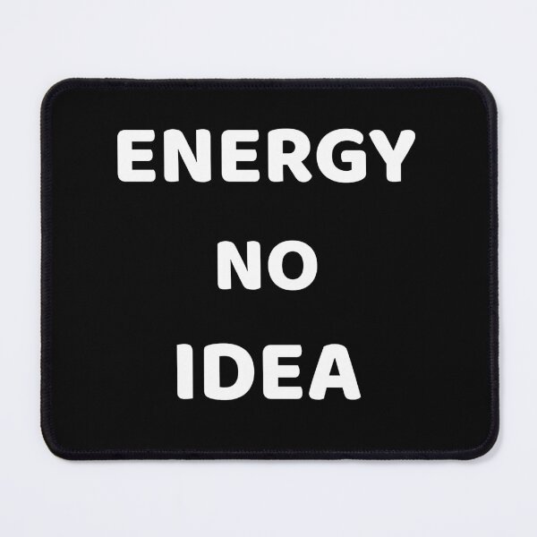 Item preview, Energy No Idea designed and sold by SarcasticTeez.