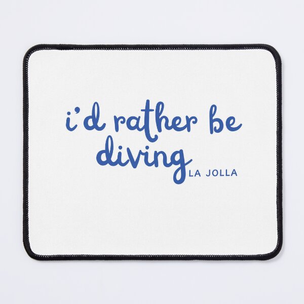 Item preview, id rather be diving in la jolla designed and sold by erturk.jpeg.