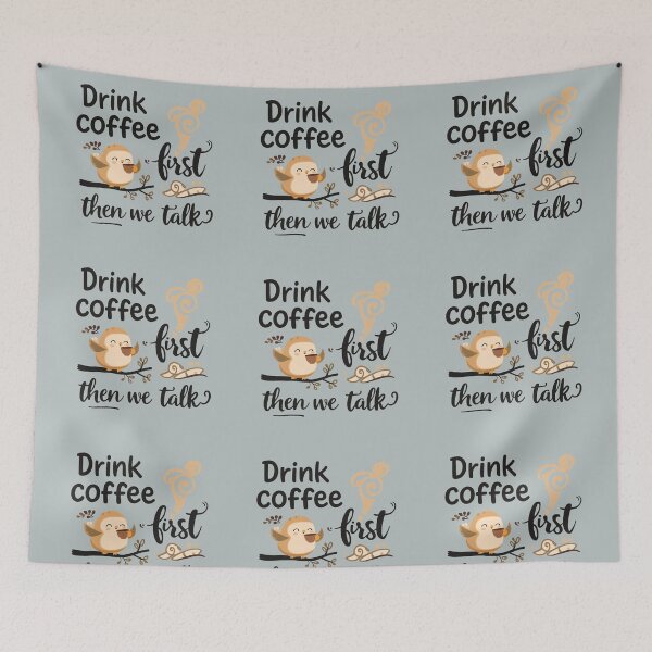 Item preview, Drink Coffee First Then We Talk Cute Bird Coffee Design designed and sold by AbeiiStore.