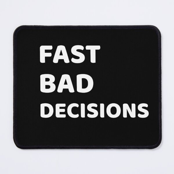 Item preview, Fast Bad Decisions designed and sold by SarcasticTeez.