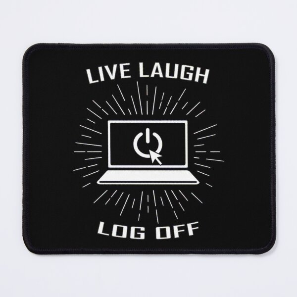 Item preview, Live Laugh Log Off designed and sold by R-A Designs.