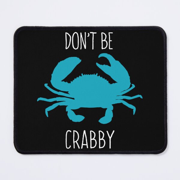 Item preview, Don't Be Crabby - Marine Biology Funny Humor designed and sold by mauritayunza.