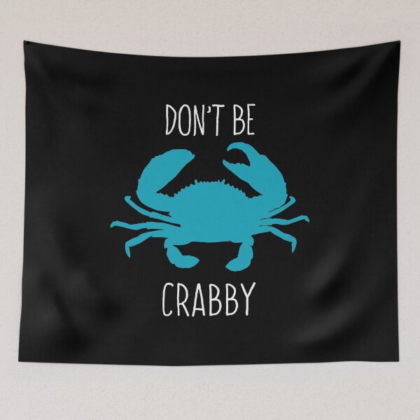 Item preview, Don't Be Crabby - Marine Biology Funny Humor designed and sold by mauritayunza.