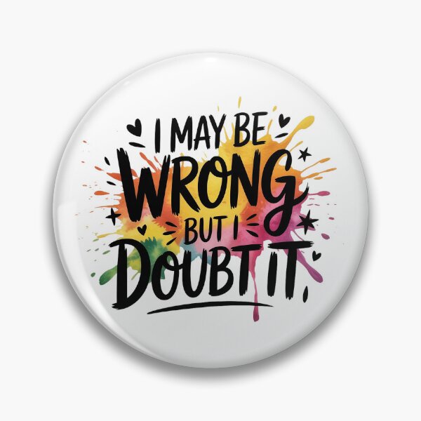 Item preview, I May Be Wrong But I Doubt It Funny Sarcastic Quote designed and sold by Cool-cat-art.