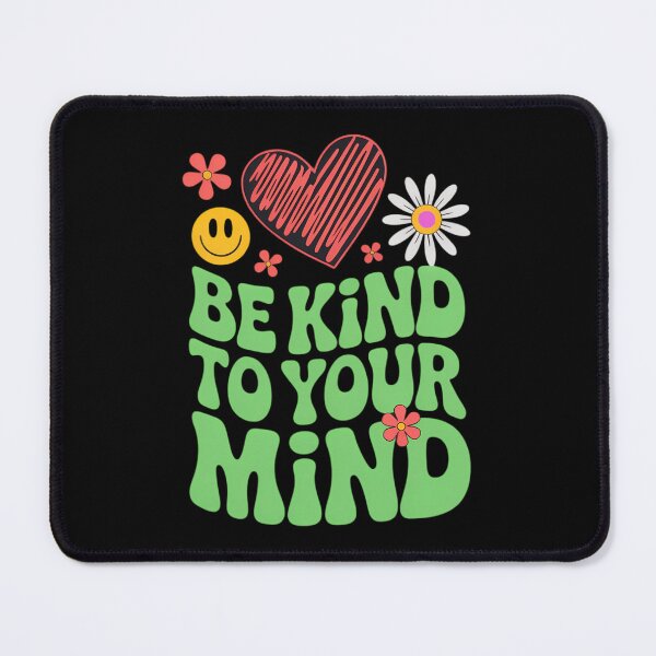 Item preview, be kind to your mind designed and sold by sailorjessiArt.