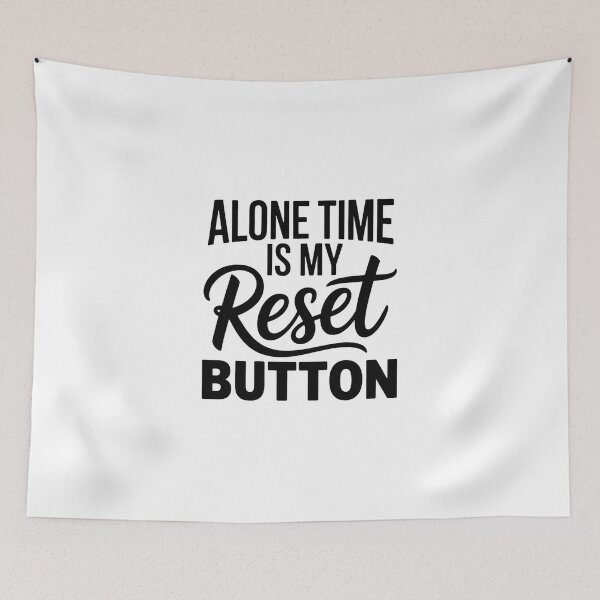 Item preview, Alone Time Is My Reset Button Introvert Quote designed and sold by Cool-cat-art.