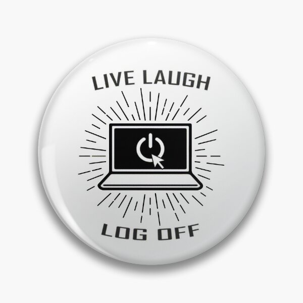 Item preview, Live Laugh Log Off (dark print) designed and sold by R-A Designs.