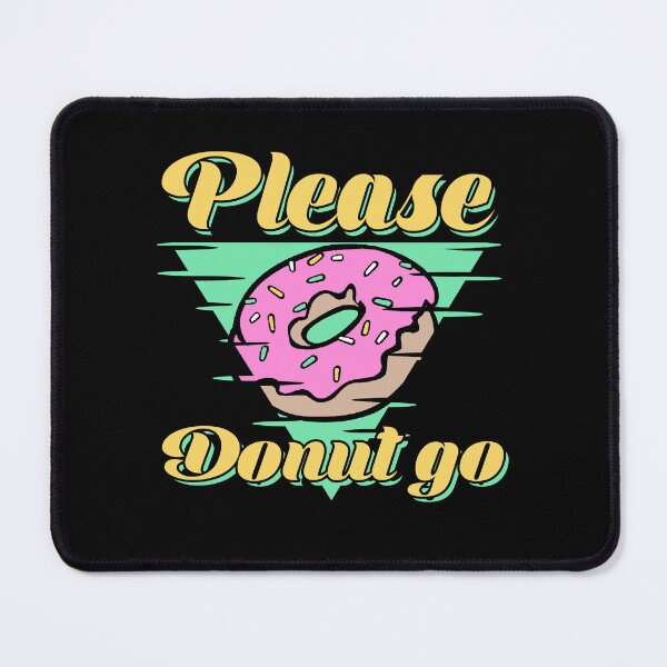 Item preview, Please Donut Go – Funny Office Donut Pun Design designed and sold by EichStore.