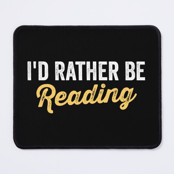 Item preview, I'd Rather Be Reading - Funny Book Lovers designed and sold by hastameriny.