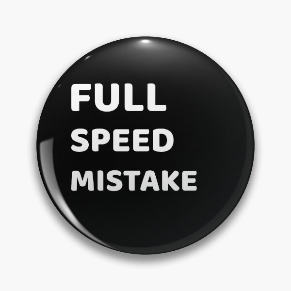 Item preview, Full Speed Mistake designed and sold by SarcasticTeez.