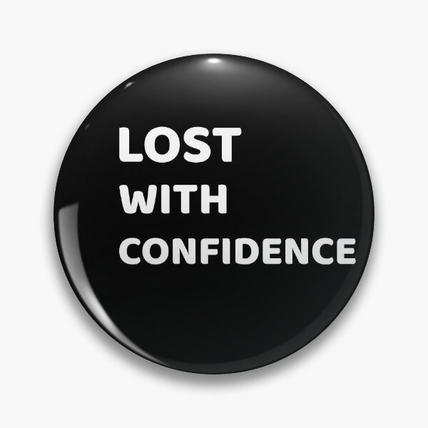 Item preview, Lost With Confidence designed and sold by SarcasticTeez.