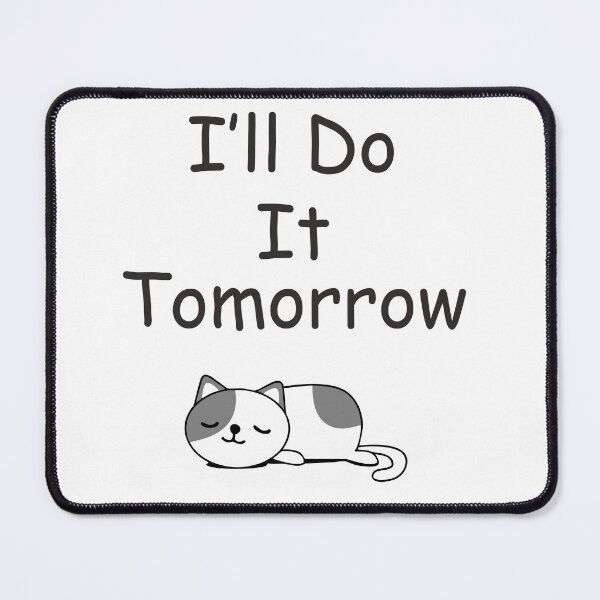 Item preview, Funny Lazy Shirt I’ll Do It Tomorrow Procrastination Tee designed and sold by dksdesigner.