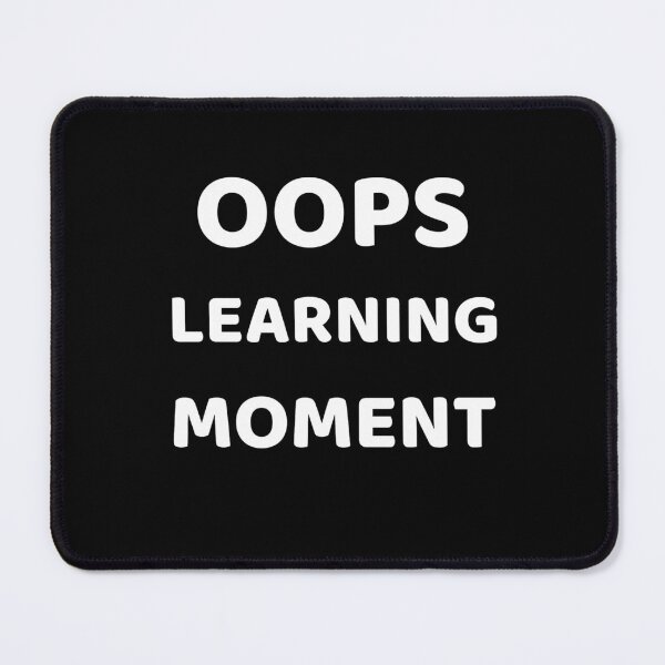 Item preview, Oops Learning Moment designed and sold by SarcasticTeez.