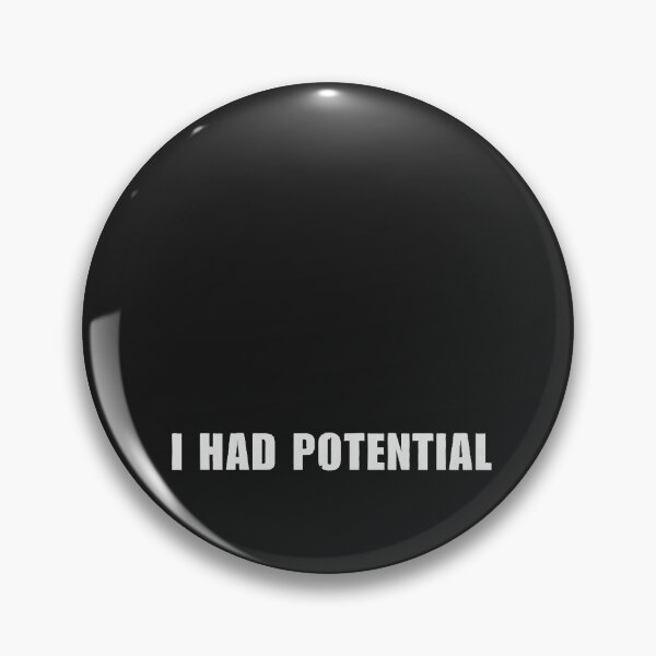 Item preview, Funny I Had Potential Men Women designed and sold by CriseldaBruning.