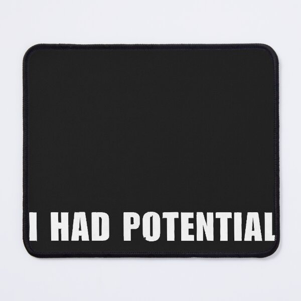 Item preview, Funny I Had Potential Men Women designed and sold by CriseldaBruning.
