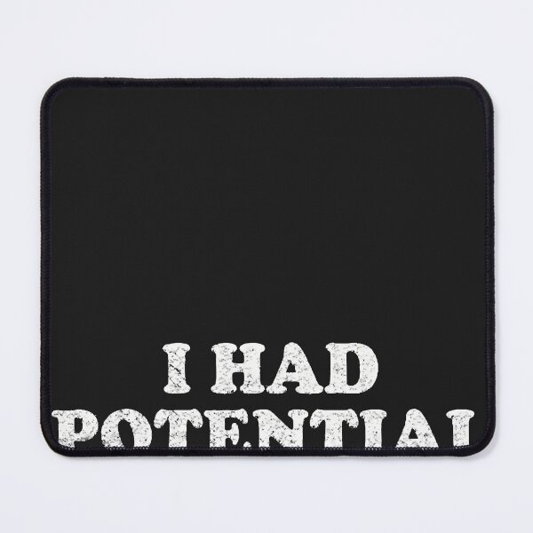 Item preview, Funny I Had Potential Men Womens designed and sold by CriseldaBruning.