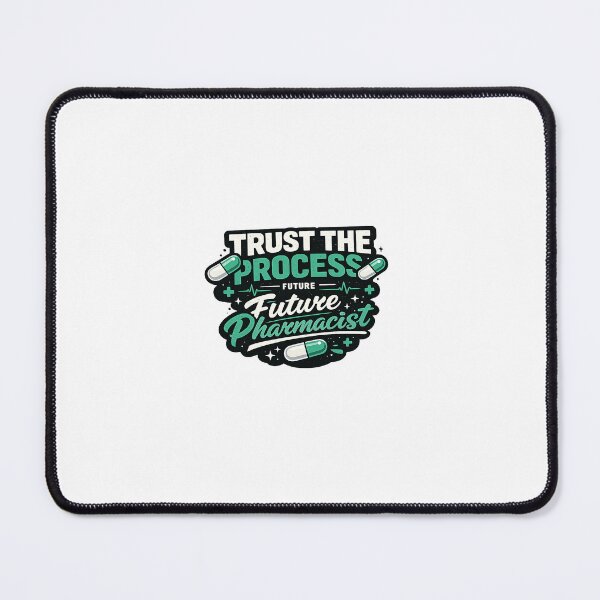 Item preview, Trust The Process Future Pharmacist Design designed and sold by MedPrint Studio.