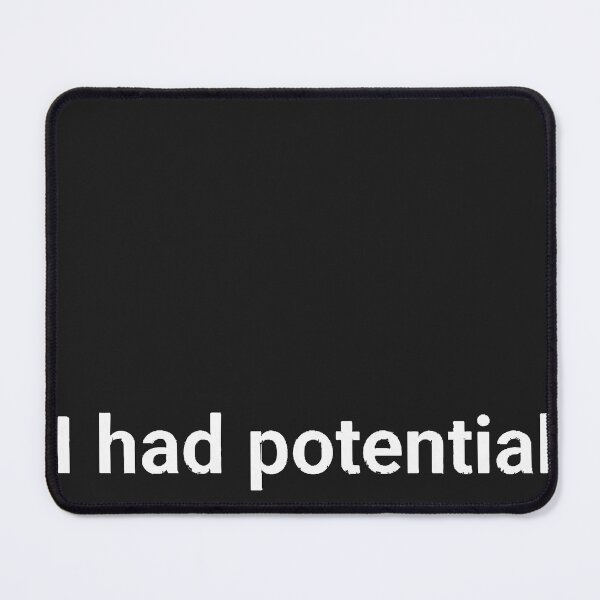 Item preview, I Had Potential Motivational Quote Humor designed and sold by CriseldaBruning.