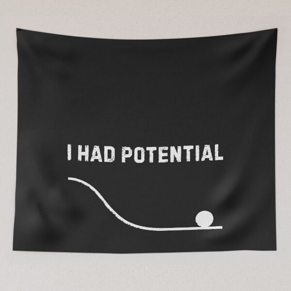 Item preview, I Had Potential Physics Science Teacher Joke Motivational Humor designed and sold by CriseldaBruning.