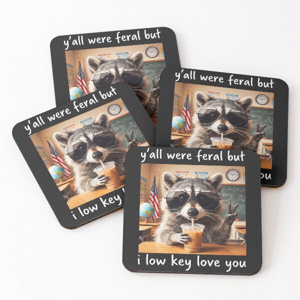 Item preview, Raccoon Y_all were Feral But I Low Key Love You School Humor teacher designed and sold by CriseldaBruning.