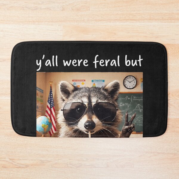 Item preview, Raccoon Y_all were Feral But I Low Key Love You School Humor teacher designed and sold by CriseldaBruning.