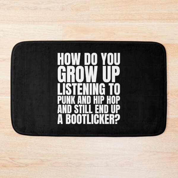 Item preview, HOW DO YOU GROW UP LISTENING TO PUNK AND HIP HOP AND STILL END UP A BOOTLICKER? designed and sold by Dondonmart.