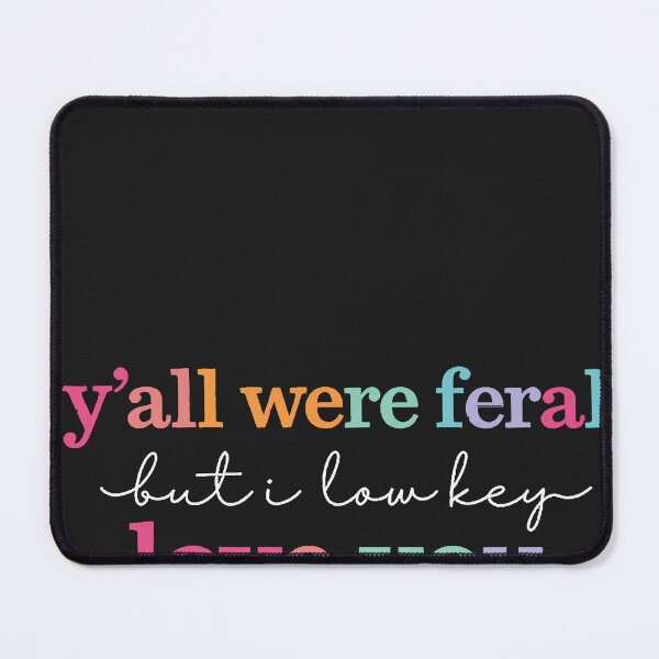 Item preview, Y_all were Feral But I Low Key Love You Teacher teaching 2 designed and sold by CriseldaBruning.