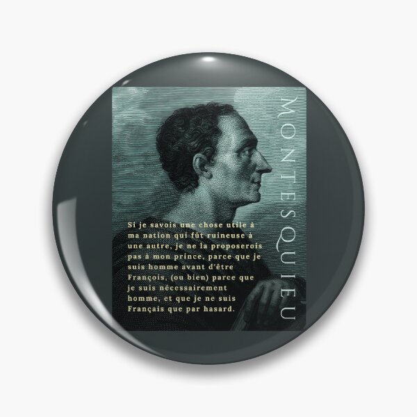 Item preview, Montesquieu quote:  Si je savois une chose utile à ma nation qui fût ruineuse à une autre, je ne la proposerois pas à mon prince,  designed and sold by artbleed.